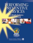 Susanne Tanski, Lynn C. Garfunkel, Paula M. Duncan, Michael Weitzman - Performing Preventive Services: A Bright Futures Handbook - 9781581105223 - V9781581105223