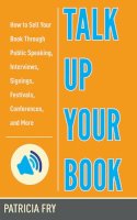 Patricia L. Fry - Talk Up Your Book - 9781581159226 - V9781581159226