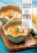 Joanna Pruess - Soup for Two: Small-Batch Recipes for One, Two or a Few - 9781581572285 - V9781581572285