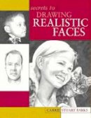 Carrie Stuart Parks - Secrets to Drawing Realistic Faces - 9781581802160 - V9781581802160