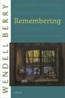 Wendell Berry - Remembering - 9781582434155 - V9781582434155