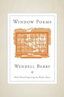 Berry, Wendell. Illus: Bates, Wesley - Window Poems - 9781582436234 - V9781582436234