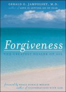 Gerald G  Jampolsky - Forgiveness: The Greatest Healer of All - 9781582700205 - V9781582700205