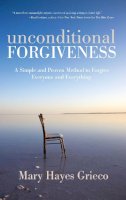 Mary Hayes-Grieco - Unconditional Forgiveness - 9781582702995 - V9781582702995