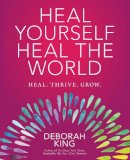 Deborah King - Heal Yourself--Heal the World - 9781582705866 - V9781582705866