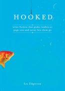 Les Edgerton - Hooked: Write Fiction That Grabs Readers at Page One & Never Lets Them Go - 9781582974576 - V9781582974576