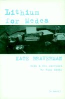 Kate Braverman - Lithium For Medea - 9781583224717 - V9781583224717