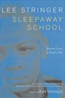 Lee Stringer - Sleepaway School: Stories from a Boy's Life: A Memoir - 9781583227015 - V9781583227015