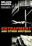 Nelson Algren - Entrapment and Other Writings - 9781583228685 - V9781583228685