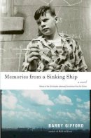 Barry Gifford - Memories from a Sinking Ship - 9781583228753 - V9781583228753