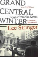 Lee Stringer - Grand Central Winter - 9781583229187 - V9781583229187