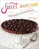 Karin Lazarus - Sweet Mary Jane: 75 Delicious Cannabis-Infused High-End Desserts - 9781583335659 - V9781583335659