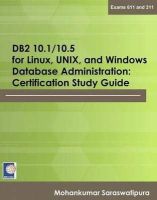 Saraswatipura, Mohankumar; Collins, Robert - DB2 10.1/10.5 for Linux, Unix, & Windows Database Administration - 9781583473757 - V9781583473757