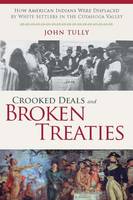 John Tully - Crooked Deals and Broken Treaties: How American Indians were Displaced by White Settlers in the Cuyahoga Valley - 9781583675663 - V9781583675663