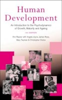 Eric Rayner - Human Development: An Introduction to the Psychodynamics of Growth, Maturity and Ageing - 9781583911129 - V9781583911129