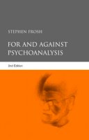 Stephen Frosh - For and Against Psychoanalysis - 9781583917794 - V9781583917794