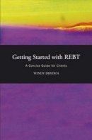 Windy Dryden - Getting Started with REBT: A Concise Guide for Clients - 9781583919392 - V9781583919392