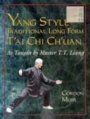 Gordon Muir - Yang Style Traditional Long Form T'ai Chi Ch'uan - 9781583942215 - V9781583942215