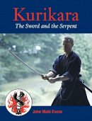 John Maki Evans - Kurikara: The Sword and the Serpent - 9781583942444 - V9781583942444