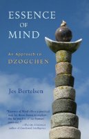 Jes Bertelsen - Essence of Mind: An Approach to Dzogchen - 9781583946152 - V9781583946152