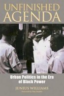 Junius W. Williams - Unfinished Agenda - 9781583947227 - V9781583947227