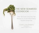 Crystal June Maderia - The New Seaweed Cookbook. Over 100 Gluten and Dairy Free Recipes for an Anti-Inflammatory, Nutrient Dense Diet.  - 9781583949863 - V9781583949863