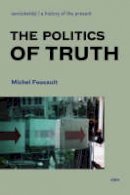 Michel Foucault - The Politics of Truth - 9781584350392 - V9781584350392