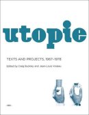 Buckley, Craig, Ed. - Utopie: Texts and Projects, 1967–1978 - 9781584350958 - V9781584350958