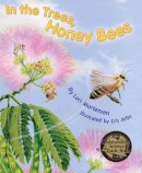 Mortensen, Lori. Illus: Arbo, Cris - In The Trees, Honeybees - 9781584691150 - V9781584691150