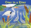 Marianne Berkes - Over in a River: Flowing Out to the Sea - 9781584693291 - V9781584693291