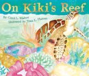 Carol L Malnor - On Kiki's Reef - 9781584694779 - V9781584694779