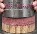 Judith Choate - The Fundamental Techniques of Classic Pastry Arts - 9781584798033 - V9781584798033
