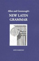 J. H. Allen - Allen and Greenough´s New Latin Grammar - 9781585100279 - V9781585100279