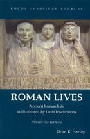 Brian K. Harvey - Roman Lives: Ancient Roman Life Illustrated by Latin Inscriptions - 9781585107698 - V9781585107698