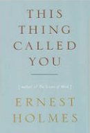 Ernest Holmes - This Thing Called You - 9781585426072 - V9781585426072