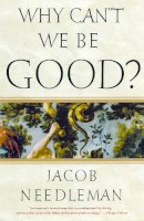 Jacob Needleman - Why Can´t We be Good - 9781585426201 - KSG0034615