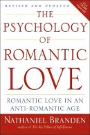 Nathaniel Branden - Psychology of Romantic Love: Romantic Love in an Anti-Romantic Age - 9781585426256 - V9781585426256