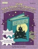 Pamela Schembri - Using Scary Stories in the Classroom: Lesson Plans, Activities and Curriculum Connections (Linworth Learning) - 9781586831042 - V9781586831042