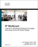 Josh Loveless - IP Multicast, Volume II: Advanced Multicast Concepts and Large-Scale Multicast Design: 2 (Networking Technology) - 9781587144936 - V9781587144936