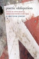 G. Matthew Jenkins - Poetic Obligation: Ethics in Experimental American Poetry after 1945 - 9781587296352 - V9781587296352