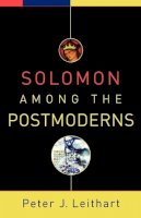 P Leithart - Solomon among the Postmoderns - 9781587432040 - V9781587432040