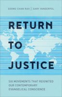 A Rah - Return to Justice Six Movements That Reignited Our  Contemporary Evangelical Conscience - 9781587433764 - V9781587433764