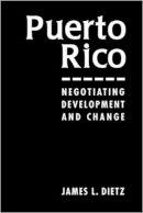 James L. Dietz - Puerto Rico: Negotiating Development and Change - 9781588261472 - V9781588261472