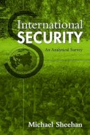 Michael Sheehan - International Security: An Analytical Survey - 9781588262981 - V9781588262981