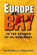 Alan W. Cafruny - Europe at Bay: In the Shadow of US Hegemony - 9781588265371 - V9781588265371