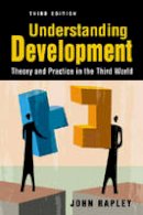 John Rapley - Understanding Development: Theory and Practice in the Third World - 9781588265388 - V9781588265388
