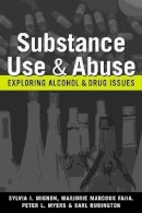 Sylvia L. Mignon, Peter L. Myers, Marjorie Marcoux Faiia, Earl Rubington - Substance Use and Abuse: Exploring Alcohol and Drug Issues - 9781588266453 - V9781588266453