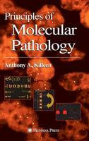 Anthony A. Killeen - Principles of Molecular Pathology - 9781588290854 - V9781588290854