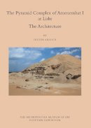 Dieter Arnold - The Pyramid Complex of Amenemhat I at Lisht - The Architecture - 9781588396044 - V9781588396044