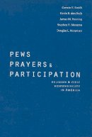 Corwin E. Smidt - Pews, Prayers, and Participation: Religion and Civic Responsibility in America (Religion and Politics) - 9781589012189 - V9781589012189